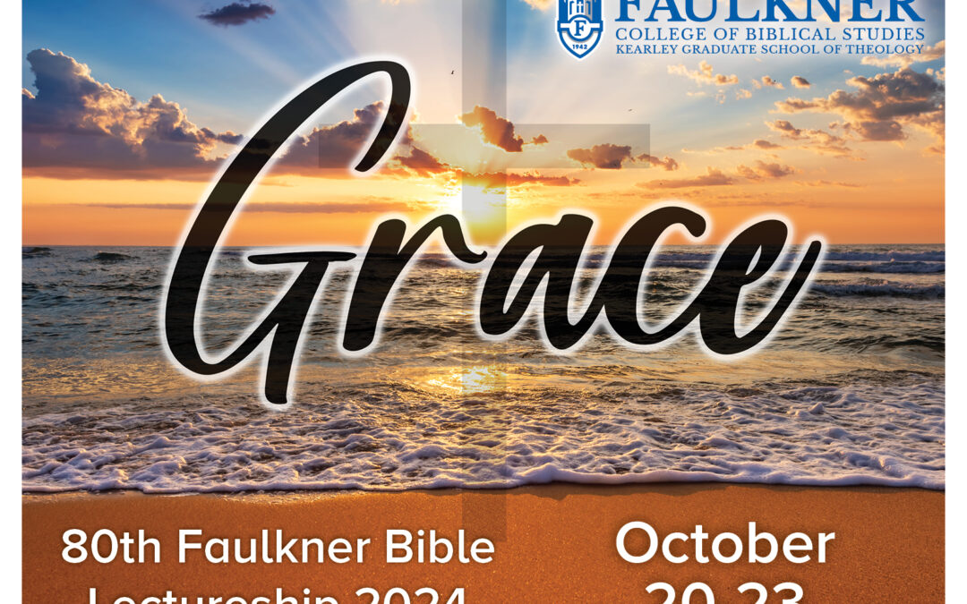 Faulkner Bible Lectureship Will Focus on “Grace,” October 2024