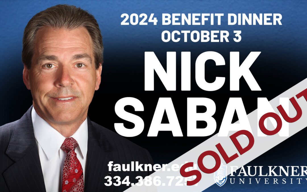 Tickets SOLD OUT to Faulkner University’s Annual Benefit Dinner Featuring Nick Saban
